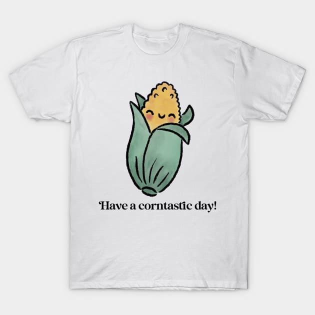 Have a corntastic day! T-Shirt by The Mindful Maestra